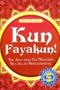 Image of Kun fayakun :Tak ada yang tak mungkin jika Allah Berkehendak